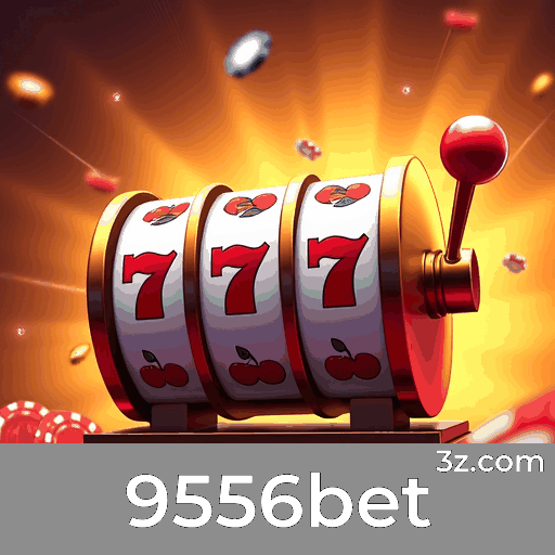 9556bet: Seu Cassino e Apostas Online Confiável